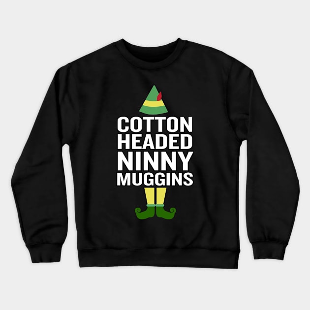 Cotton Headed Ninny Muggins Funny Christmas Costume Crewneck Sweatshirt by interDesign